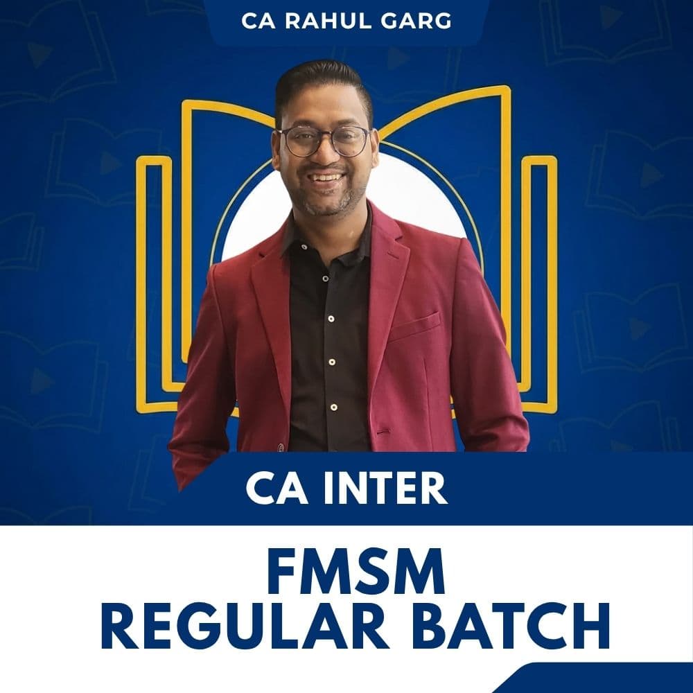 CA INTER FMSM REGULAR BATCH BY CA RAHUL GARG